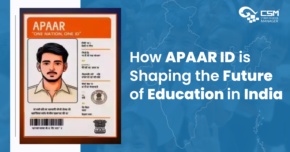 How APAAR ID is Shaping the Future of Education in India