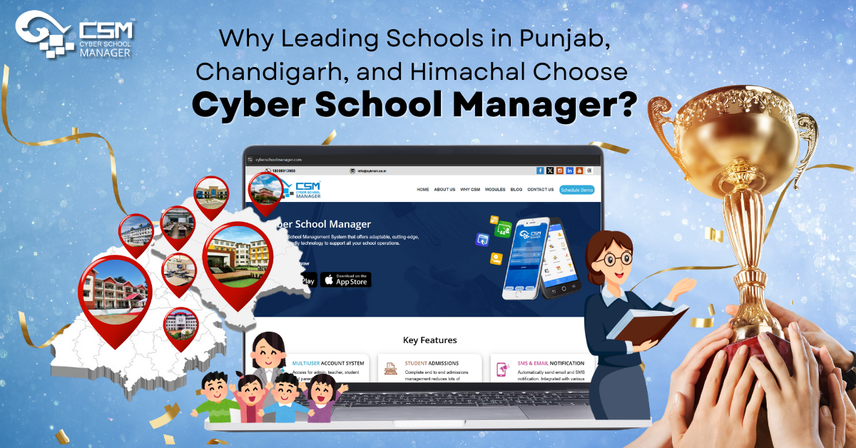 Why Leading Schools in Punjab, Chandigarh, and Himachal Choose Cyber School Manager?