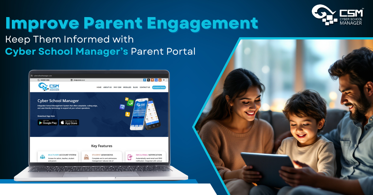 Improve Parent Engagement: Keep Them Informed with Cyber School Manager’s Parent Portal