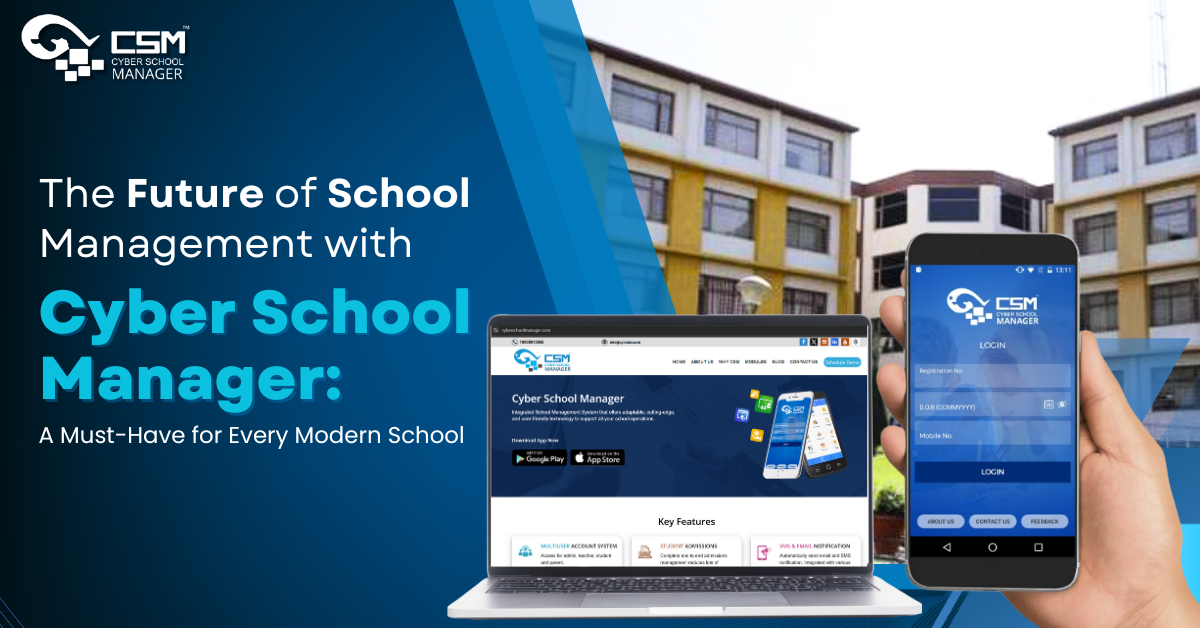 The Future of School Management with Cyber School Manager: A Must-Have for Every Modern School