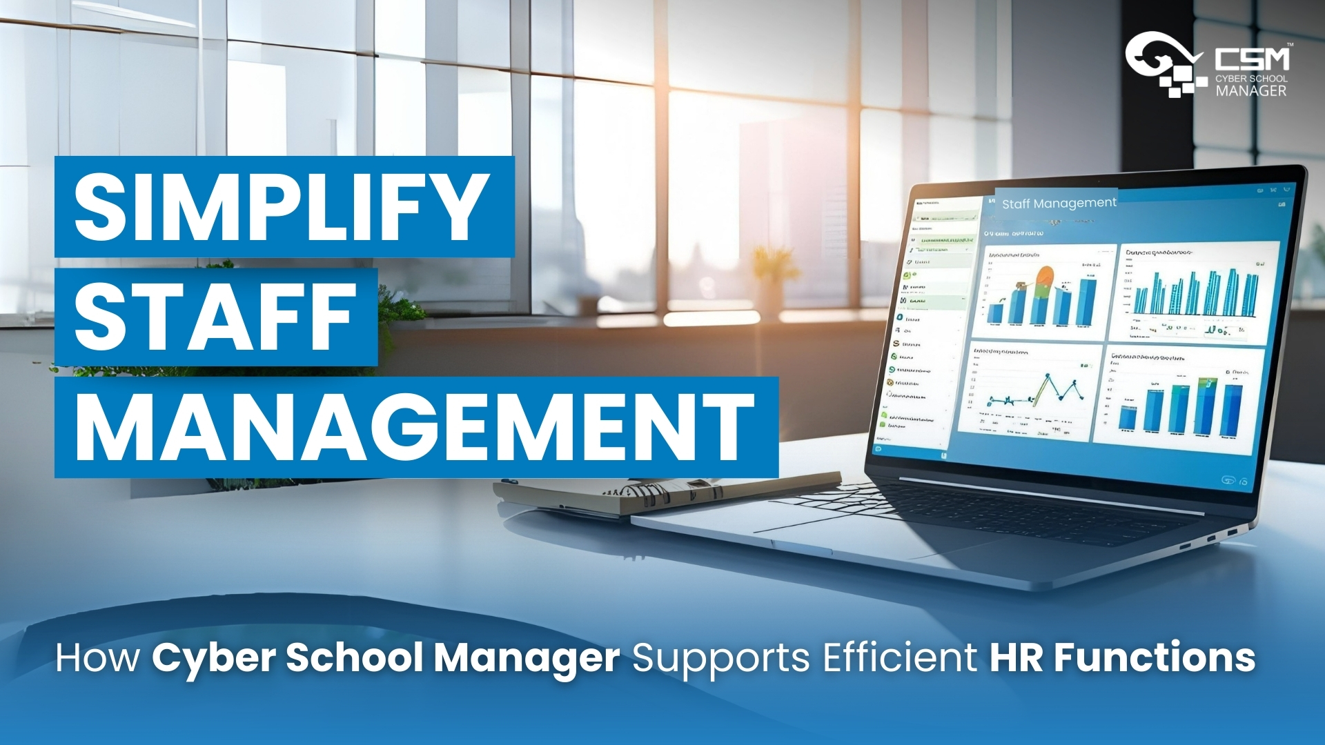 Simplify Staff Management: How Cyber School Manager Supports Efficient HR Functions